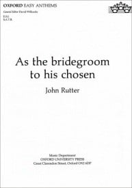 Rutter: As the bridegroom to his chosen SATB published by OUP