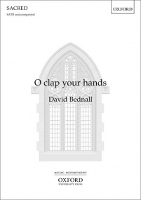 Bednall: O clap your hands SATB published by OUP