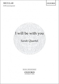 Quartel: I will be with you SATB published by OUP