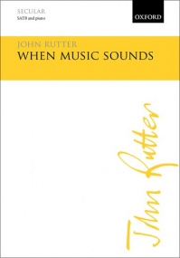 Rutter: When music sounds SATB published by OUP
