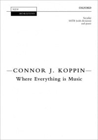 Koppin: Where Everything is Music SATB published by OUP