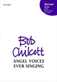 Chilcott: Angel voices ever singing SATB  published by OUP