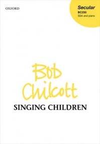 Chilcott: Singing Children SSA published by OUP