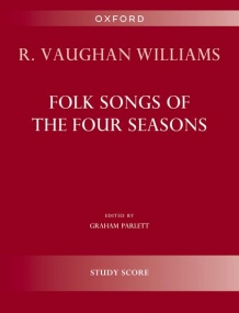 Vaughan Williams: Folk Songs of the Four Seasons (Study Score) published by OUP