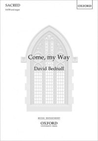 Bednall: Come, my Way SATB published by OUP