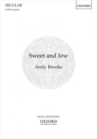 Brooke: Sweet and low SATB published by OUP