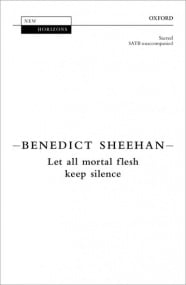 Sheehan: Let all mortal flesh keep silence SATB published by OUP
