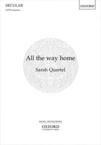 Quartel: All the way home SATB published by OUP