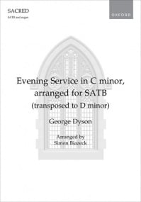 Dyson: Evening Service in C minor, arranged for SATB (transposed to D minor) published by OUP
