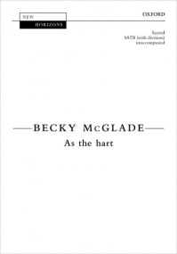 McGlade: As the hart SATB published by OUP