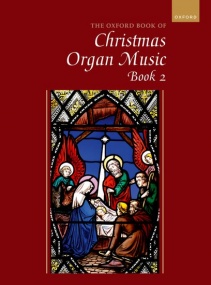 The Oxford Book of Christmas Organ Music Book 2