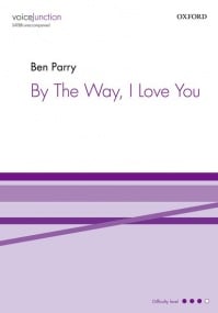 Parry: By The Way, I Love You SATBB published by OUP