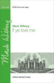 Wilberg: If ye love me SATB published by OUP