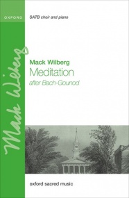 Wilberg: Meditation (after Bach-Gounod) SATB published by OUP