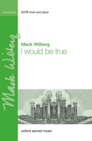Wilberg: I would be true SATB published by OUP