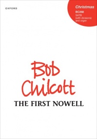 Chilcott: The first Nowell (SATB) published by OUP