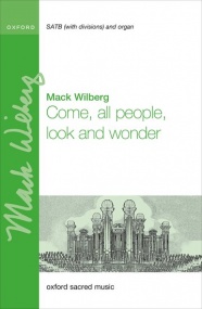 Wilberg: Come, all people, look and wonder SATB published by OUP