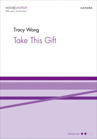 Wong: Take This Gift SATB published by OUP