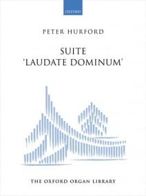 Hurford: Suite Laudate Dominum for Organ published by OUP