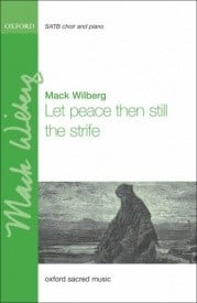 Wilberg: Let peace then still the strife SATB published by OUP
