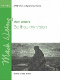 Wilberg: Be thou my vision SATB published by OUP