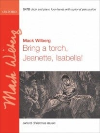 Wilberg: Bring a torch, Jeanette, Isabella SATB published by OUP