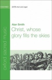 Smith: Christ, whose glory fills the skies SATB published by OUP