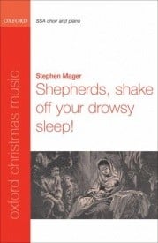 Mager: Shepherds, shake off your drowsy sleep! SSA published by OUP