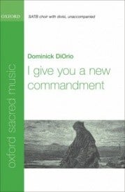 DiOrio: I give you a new commandment SATB published by OUP