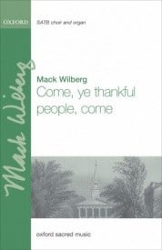 Wilberg: Come, ye thankful people, come SATB published by OUP