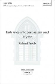 Proulx: Entrance into Jerusalem and Hymn SATB published by OUP