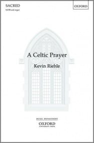 Riehle: A Celtic Prayer SATB published by OUP