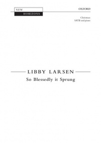 Larsen: So Blessedly it Sprung SATB published by OUP