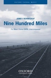 Bennighof: Nine Hundred Miles SATB published by OUP