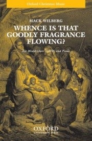 Wilberg: Whence is that goodly fragrance flowing? SATB published by OUP