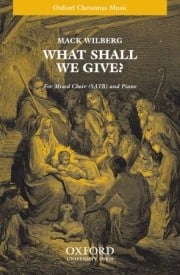 Wilberg: What shall we give? SATB published by OUP