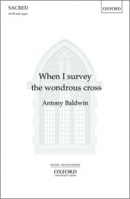 Baldwin: When I survey the wondrous cross SATB published by OUP