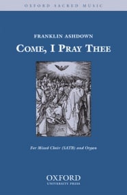 Ashdown: Come, I pray thee SATB published by OUP