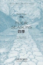 Zhou Long: Four Seasons SSAA published by OUP