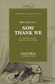 Chilcott: Now thank we all our God SATB published by OUP