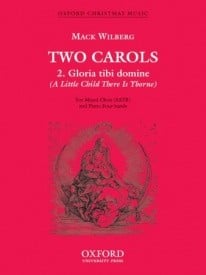 Wilberg: Gloria tibi domine (A Little Child There is Yborne) SATB published by OUP
