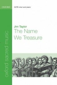 Taylor: The Name We Treasure SATB published by OUP
