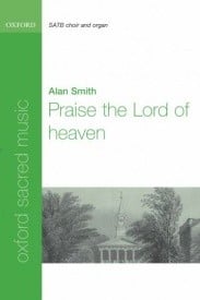 Smith: Praise the Lord of heaven SATB published by OUP