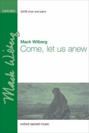 Wilberg: Come, let us anew SATB published by OUP