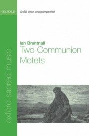 Brentnall: Two Communion Motets SATB published by OUP