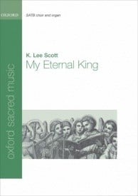 Scott: My Eternal King SATB published by OUP