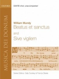 Mundy: Beatus et Sanctus and Sive vigilem SAATB published by OUP
