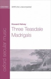 Helvey: Three Teasdale Madrigals SATB published by OUP