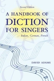 Adams: A Handbook of Diction for Singers published by OUP