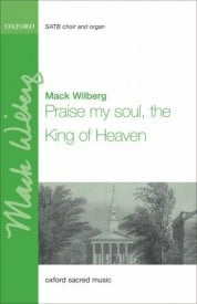 Wilberg: Praise my soul, the King of heaven SATB published by OUP